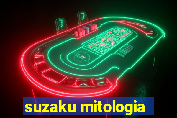 suzaku mitologia